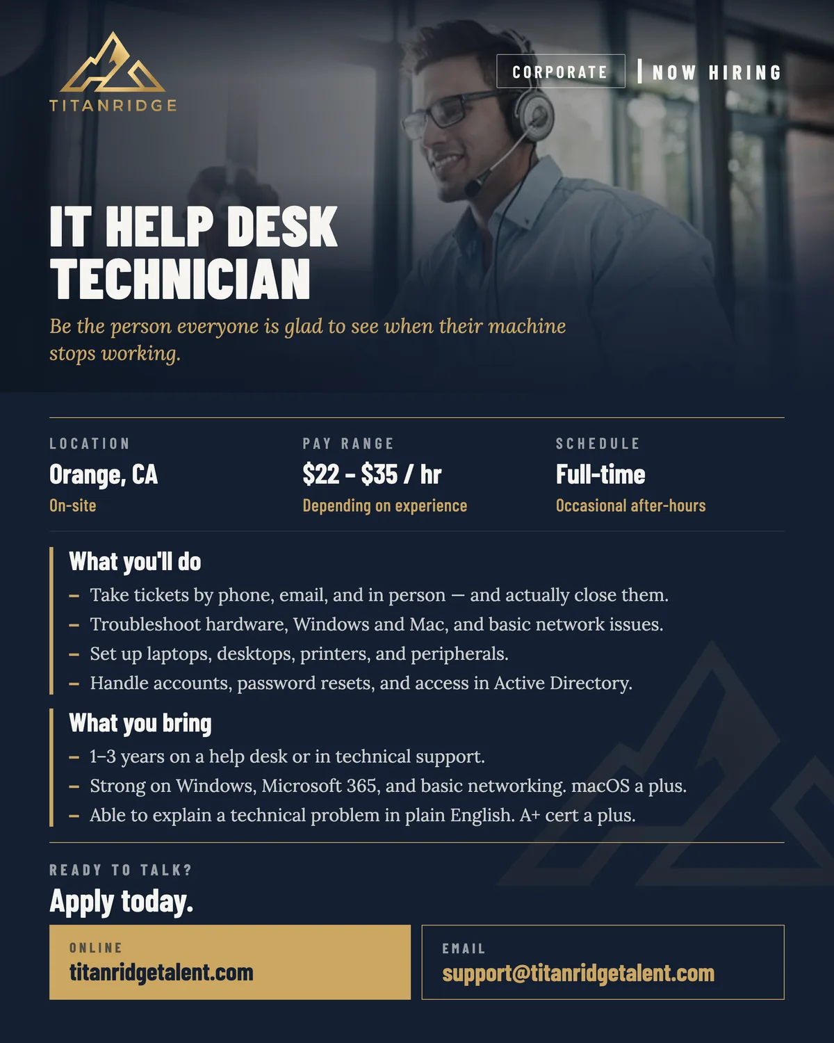 Now hiring: IT Help Desk Technician — Orange, CA. $22–$35/hr, full-time, on-site. Apply at titanridgetalent.com.